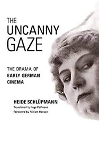 Book cover: The Uncanny Gaze - The Drama of Early German Cinema