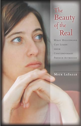 Couverture du livre : The Beauty of the Real - What Hollywood Can Learn from Contemporary French Actresses