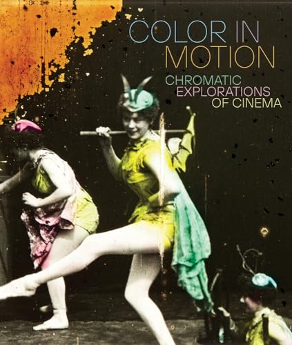 Couverture du livre : Color in Motion - Chromatic Explorations of Cinema