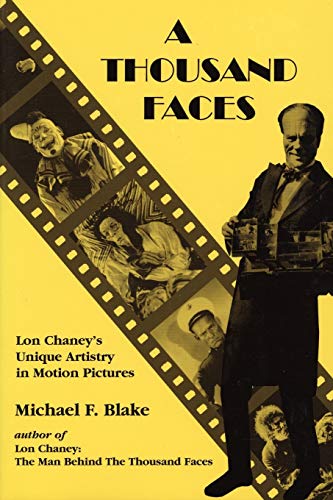 Book cover: A Thousand Faces - Lon Chaney's Unique Artistry in Motion Pictures