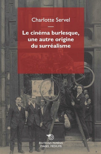 Book cover: Le cinéma burlesque - Une autre origine du surréalisme