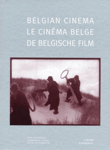 Couverture du livre : Belgian Cinema / Le Cinéma Belge / De Belgische Film