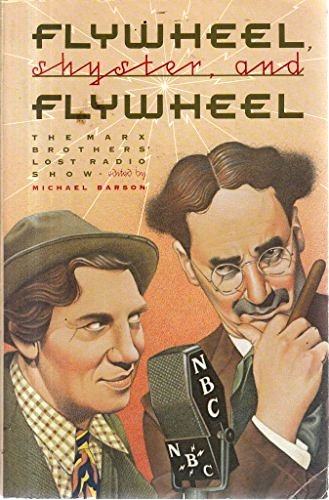 Book cover: Flywheel, Shyster, and Flywheel - The Marx Brothers' Lost Radio Show