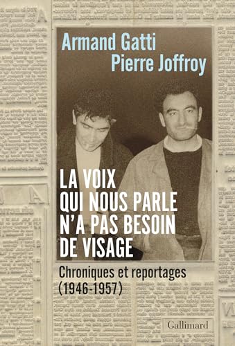 Book cover: La voix qui nous parle n'a pas besoin de visage - Chroniques et reportages (1946-1957)