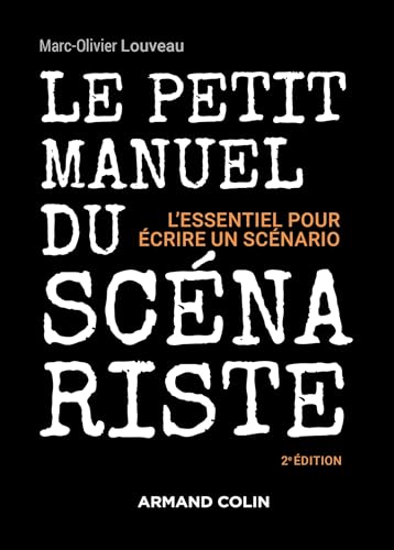 Couverture du livre : Le Petit Manuel du scénariste - L'essentiel pour écrire un scénario