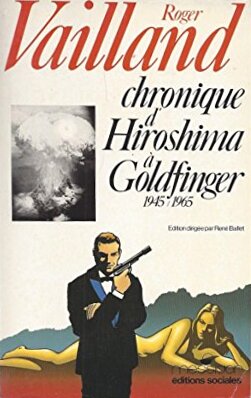 Book cover: Chronique d'Hiroshima à Goldfinger - 1945-1965