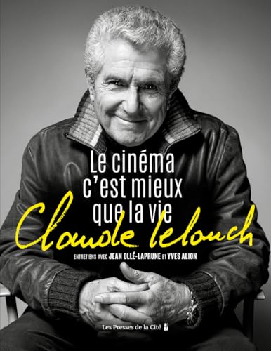 Couverture du livre : Claude Lelouch - Le cinéma c'est mieux que la vie