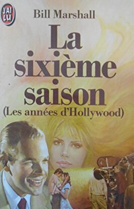 Couverture du livre : La Sixième Saison - (Les années d'Hollywood)