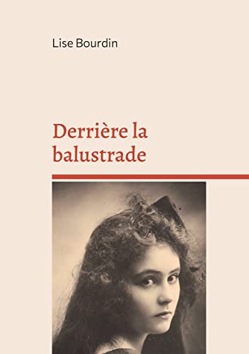 Book cover: Derrière la balustrade - ou la vie fracassée