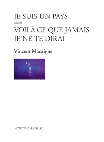 Book cover: Je suis un pays - suivi de Voilà ce que jamais je ne te dirai