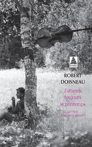 Book cover: J'attends toujours le printemps - Lettres à Maurice Baquet