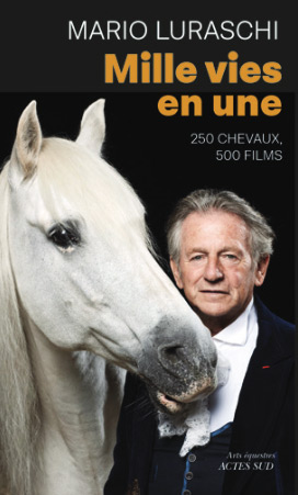 Couverture du livre : Mille vies en une - 250 chevaux, 500 films