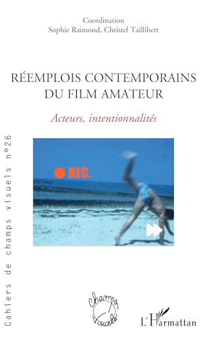 Book cover: Réemplois contemporains du film amateur - Acteurs, intentionnalités