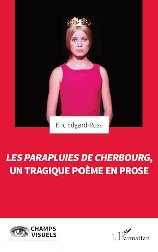 Book cover: Les Parapluies de Cherbourg - un tragique poème en prose