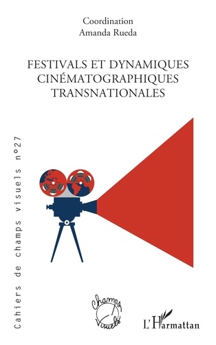 Couverture du livre : Festivals et dynamiques cinématographiques transnationales