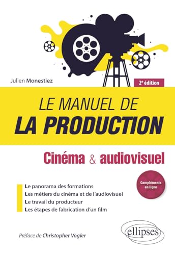 Book cover: Le Manuel de la production - Cinéma & audiovisuel