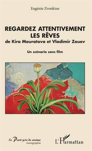 Book cover: Regardez attentivement les rêves - de Kira Mouratova et Vladimir Zouev