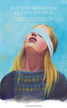 Book cover: Alice Rohrwacher - Le vrai du faux