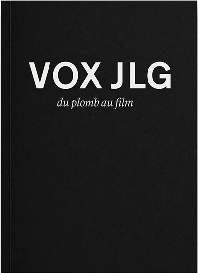 Couverture du livre : Vox JLG - Du plomb au film