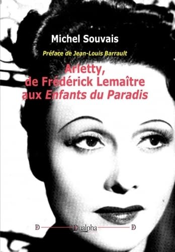 Book cover: Arletty, de Frédérick Lemaître aux Enfants du Paradis