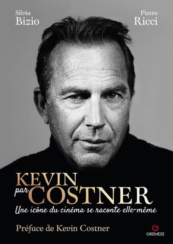 Book cover: Kevin par Costner - Une icône du cinéma se raconte elle-même