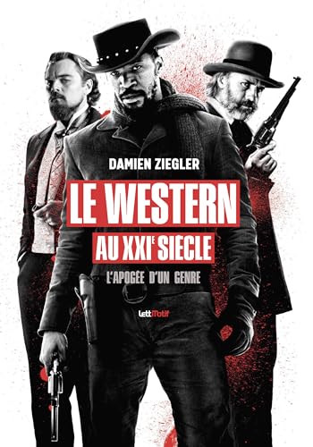 Couverture du livre : Le Western au XXIe siècle - L'apogée d'un genre