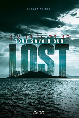 Book cover: Tout savoir sur LOST - Décryptage et envers du décor de la série culte !