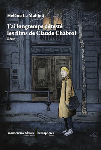 Book cover: J'ai longtemps détesté les films de Claude Chabrol