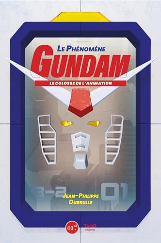 Book cover: Le Phénomène Gundam - Le colosse de l'animation