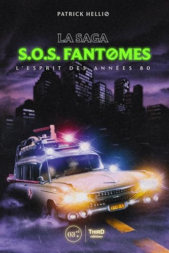 Couverture du livre : La Saga S.O.S. Fantômes - L'esprit des années 80