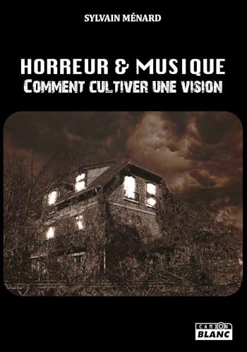 Book cover: Horreur & Musique - Comment cultiver une vision