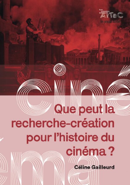 Couverture du livre : Que peut la recherche-création pour l'histoire du cinéma ?