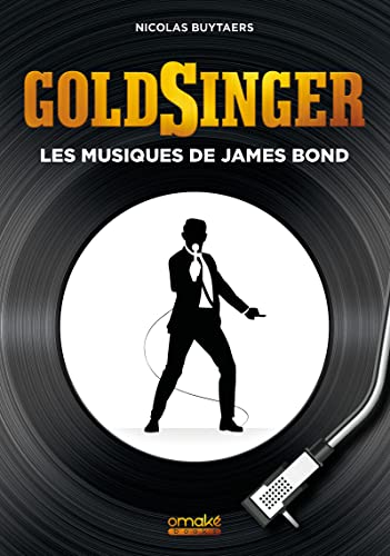 Couverture du livre : Goldsinger - Les musiques de James Bond