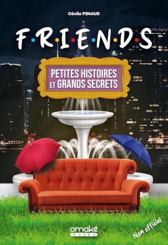 Couverture du livre : Friends - Petites histoires et grands secrets