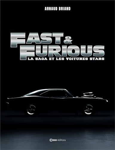 Couverture du livre : Fast and Furious - La saga et les voitures stars