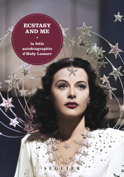 Couverture du livre : Ecstasy and Me - La folle autobiographie d'Hedy Lamarr