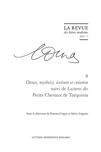 Couverture du livre : Duras, mythe(s), écriture et création - suivi de Lectures des Petits Chevaux de Tarquinia