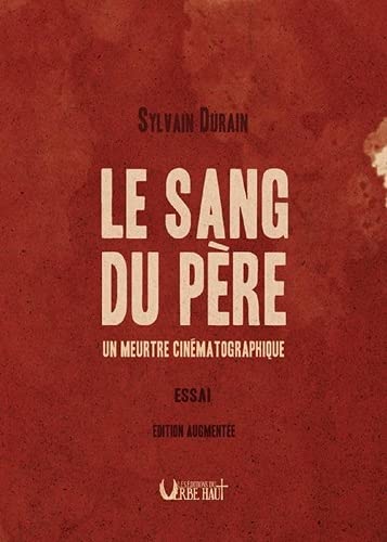 Couverture du livre : Le sang du père - Un meurtre cinématographique