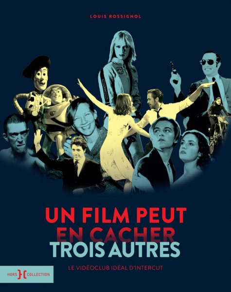 Couverture du livre : Un film peut en cacher trois autres - Le vidéoclub idéal d'Intercut