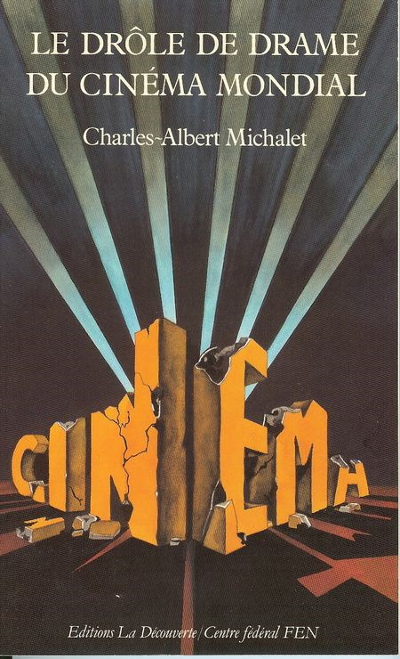 Book cover: Le Drôle de drame du cinéma mondial - une industrie culturelle menacée