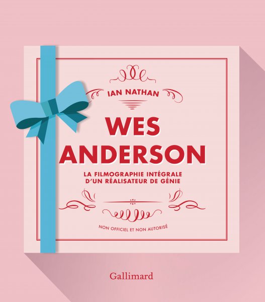 Book cover: Wes Anderson - La filmographie intégrale d'un réalisateur de génie