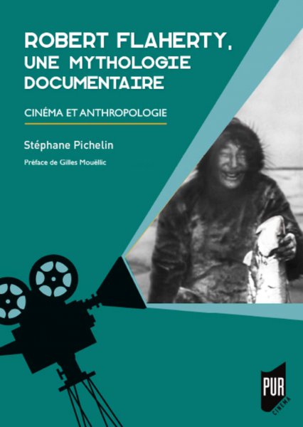 Book cover: Robert Flaherty, une mythologie documentaire - Cinéma et anthropologie