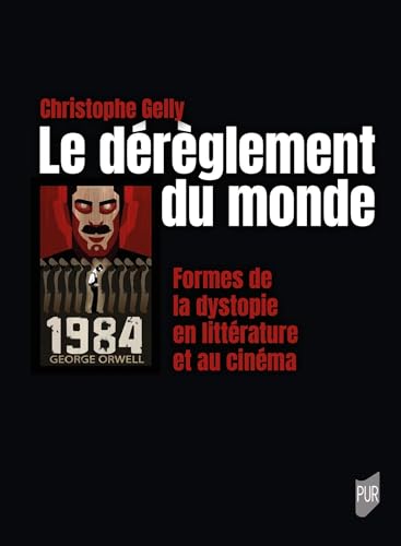 Book cover: Le Dérèglement du monde - Formes de la dystopie en littérature et au cinéma