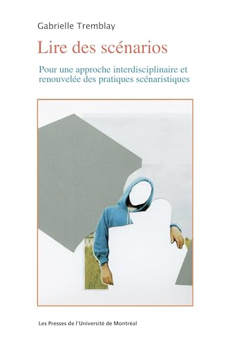 Book cover: Lire des scénarios - Pour une approche interdisciplinaire et renouvelée des pratiques scénaristiques