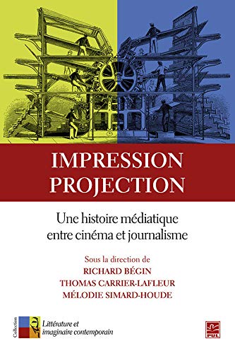 Book cover: Impression, projection - Une histoire médiatique entre cinéma et journalisme