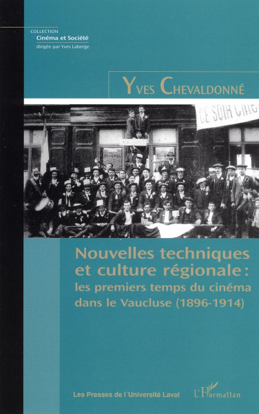 Book cover: Nouvelles techniques et culture régionale - Les premiers temps du cinéma dans le Vaucluse (1896-1914)