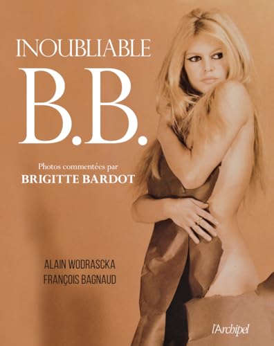 Book cover: Inoubliable B.B. - Photos commentées par Brigitte Bardot