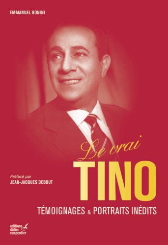 Book cover: Le vrai Tino - Témoignages & portraits inédits