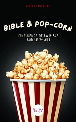 Book cover: Bible & pop-corn - L'influence de la Bible sur le 7e art