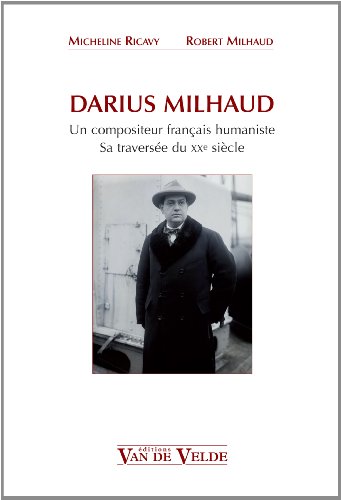 Book cover: Darius Milhaud - un compositeur français humaniste : sa traversée du XXe siècle